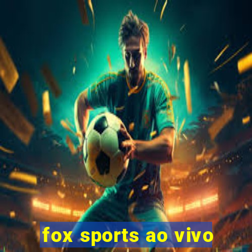 fox sports ao vivo